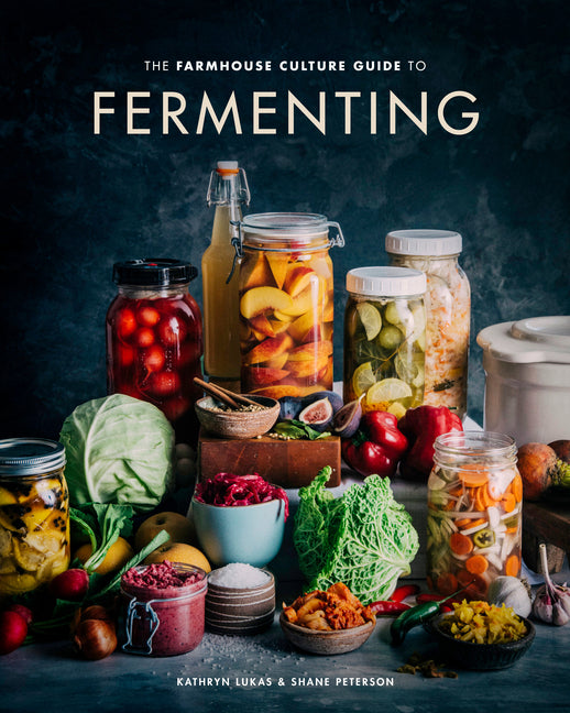 Farmhouse Culture Guide to Fermenting: Crafting Live-Cultured Foods and Drinks with 100 Recipes from Kimchi to Kombucha[a Cookbook] - Ingram