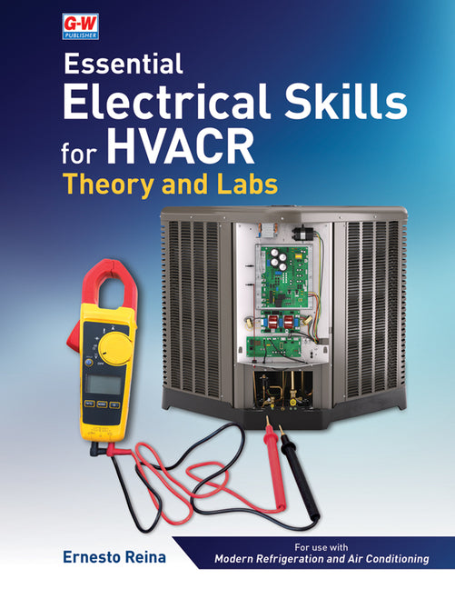 Essential Electrical Skills for Hvacr: Theory and Labs (First Edition, Textbook) - Ingram