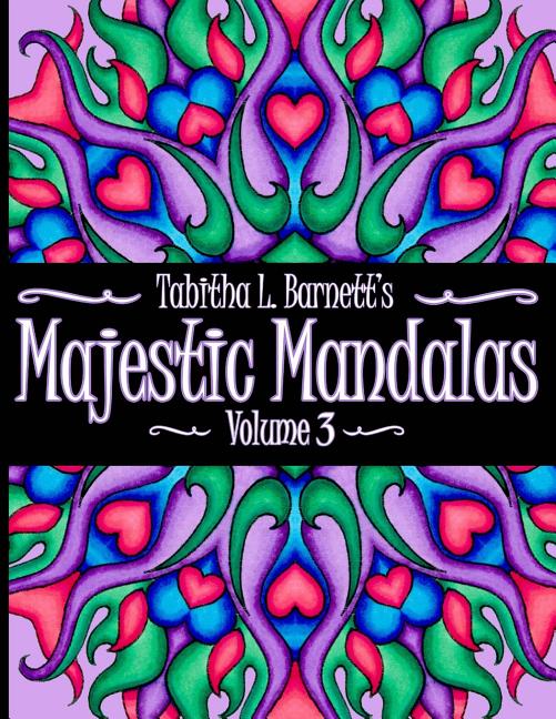 Majestic Mandalas Volume 3: Adult Coloring Book featuring 65 hand-drawn unique mandalas - Ingram