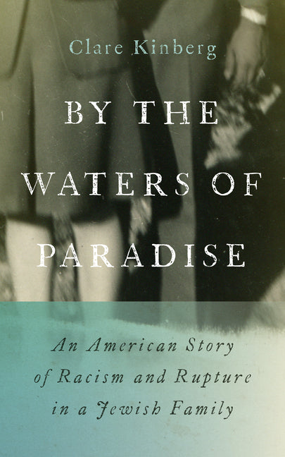 By the Waters of Paradise: An American Story of Racism and Rupture in a Jewish Family - Ingram