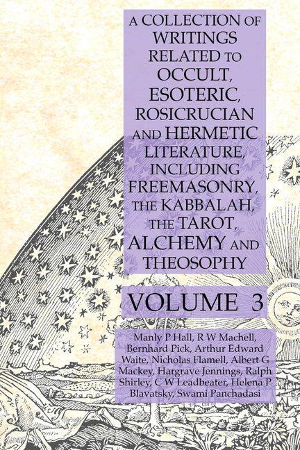 Collection of Writings Related to Occult, Esoteric, Rosicrucian and Hermetic Literature, Including Freemasonry, the Kabbalah, the Tarot, Alchemy and T - Ingram