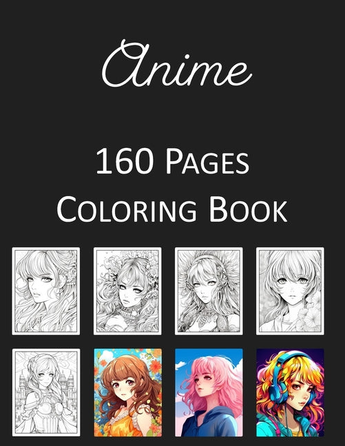 Anime Coloring Book: An Adult Coloring Book Featuring 160 of the World's Most Beautiful Anime for Stress Relief and Relaxation - Ingram
