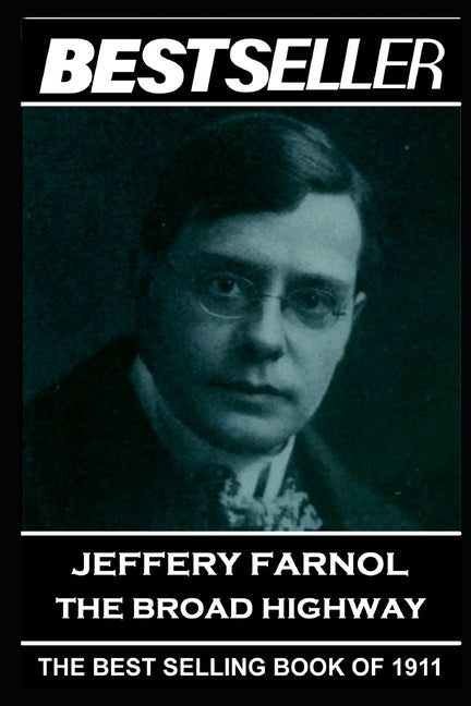 Jeffery Farnol - The Broad Highway: The Bestseller of 1911 - Ingram