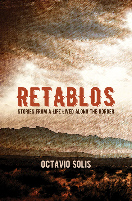 Retablos: Stories from a Life Lived Along the Border - Ingram