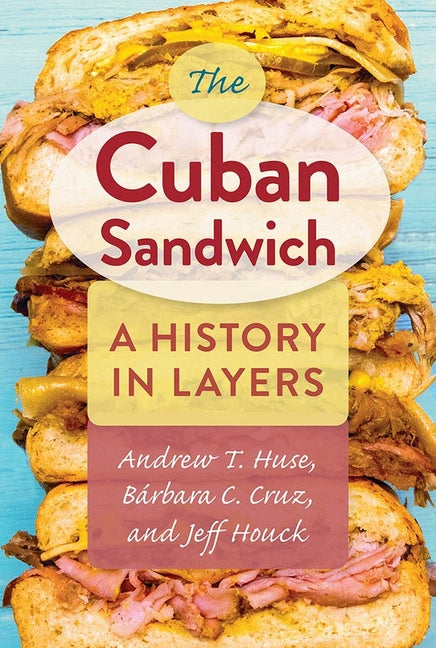 Cuban Sandwich: A History in Layers - Ingram