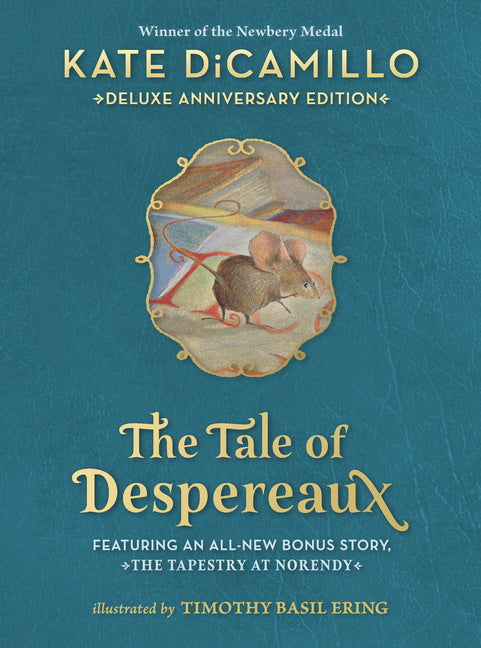 The Tale of Despereaux Deluxe Anniversary Edition: Being the Story of a Mouse, a Princess, Some Soup, and a Spool of Thread (a Middle-Grade Novel of Coura - Ingram