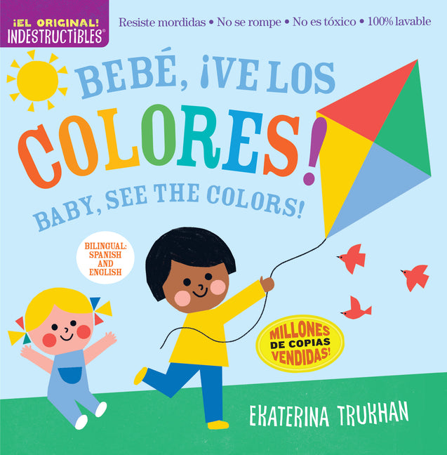 Indestructibles: Bebé, ¡Ve Los Colores! / Baby, See the Colors!: Chew Proof - Rip Proof - Nontoxic - 100% Washable (Book for Babies, Newborn Books, Sa - Ingram