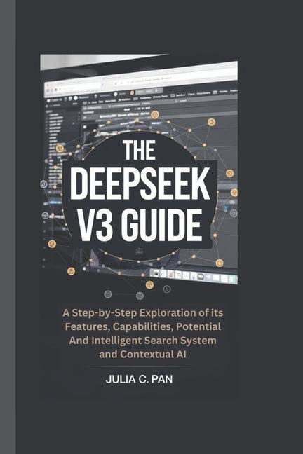 Deepseek V3 Guide: A Step-by-Step Exploration of its Features, Capabilities, Potential And Intelligent Search System and Contextual AI - Ingram