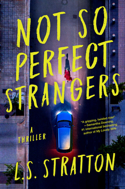 Not So Perfect Strangers: A Thriller - Ingram