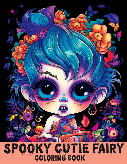 Spooky Cute Fairy: Coloring Book Features Cutie Creepy Fairies and Girls for Stress Relief & Relaxation - Ingram