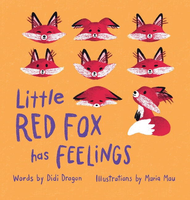 Little Red Fox Has Feelings: A Book about Exploring Emotions - Ingram