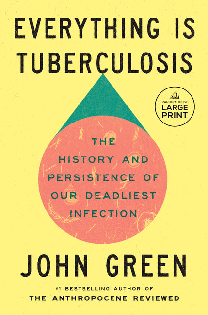 Everything Is Tuberculosis: The History and Persistence of Our Deadliest Infection - Ingram