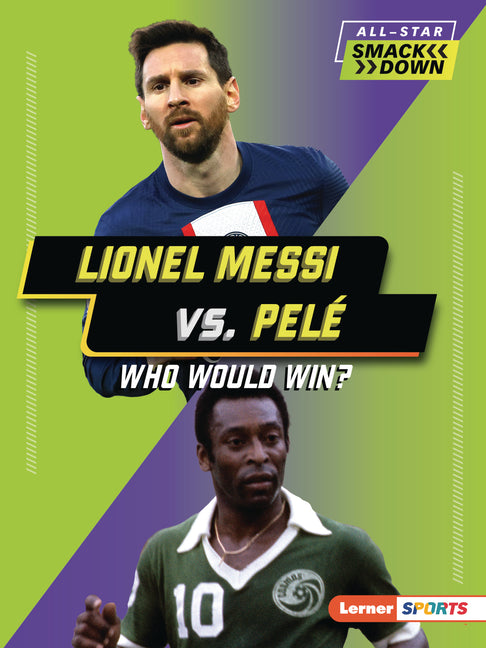 Lionel Messi vs. Pelé: Who Would Win? - Ingram