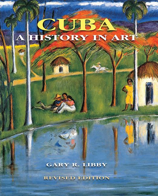 Cuba: A History in Art (Revised) - Ingram