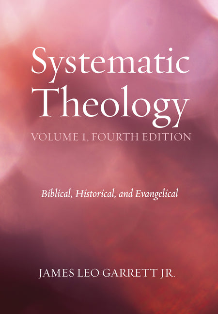 Systematic Theology, Volume 1, Fourth Edition - Ingram