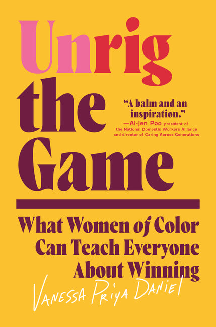 Unrig the Game: What Women of Color Can Teach Everyone about Winning - Ingram