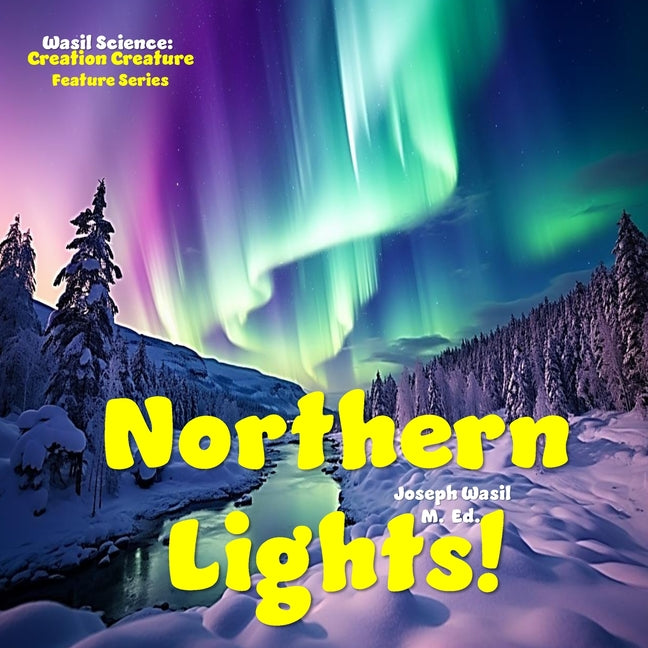 Creation Creature Features: Northern Lights! - Ingram