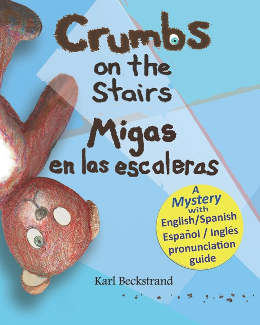 Crumbs on the Stairs - Migas en las escaleras: A Mystery in English & Spanish - Ingram