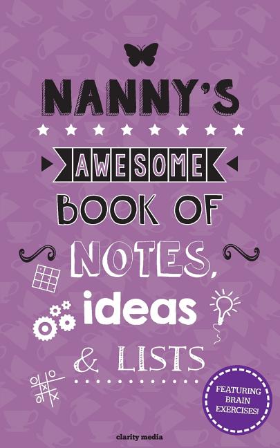 Nanny's Awesome Book Of Notes, Ideas & Lists: Featuring brain teasers & puzzles! - Ingram