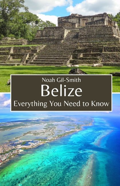Belize: Everything You Need to Know - Ingram