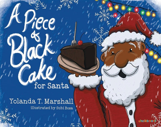 Piece of Black Cake for Santa (Femi and Her Friends Plan to Leave Traditional Caribbean Treats for Santa, Including Black Cake. the) - Ingram