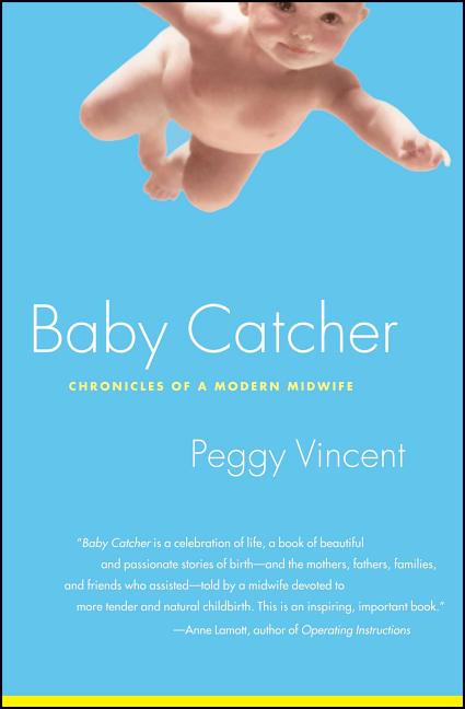 Baby Catcher: Chronicles of a Modern Midwife - Ingram
