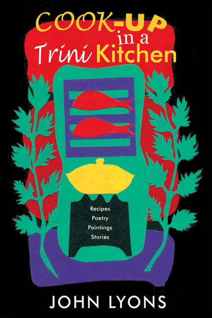 Cook-Up in a Trini Kitchen - Ingram
