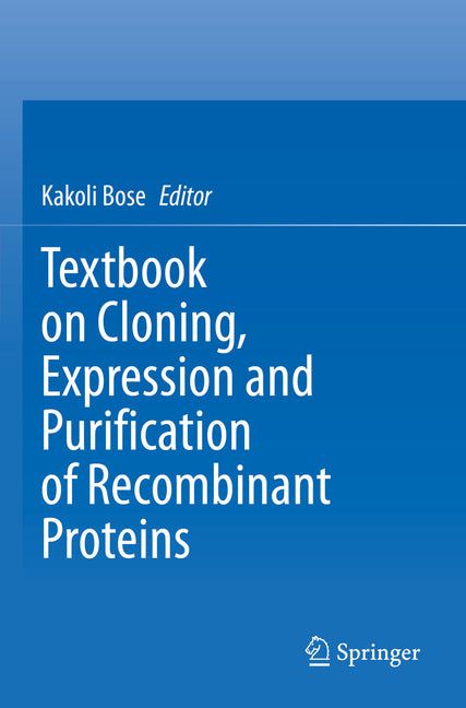 Textbook on Cloning, Expression and Purification of Recombinant Proteins (2022) - Ingram