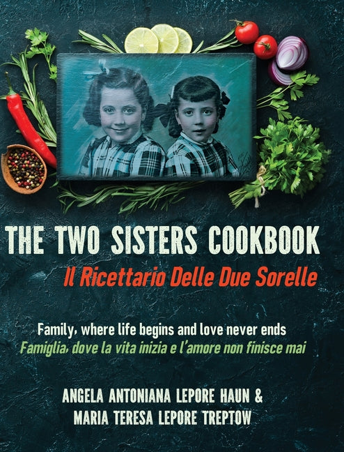 Two Sisters Cookbook: Family, where life begins and love never ends - Ingram