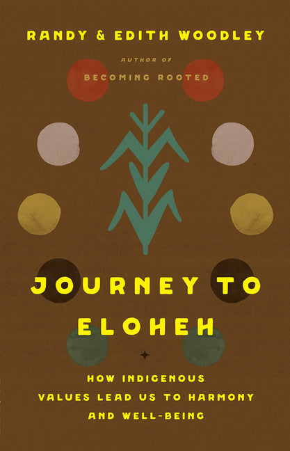 Journey to Eloheh: How Indigenous Values Lead Us to Harmony and Well-Being - Ingram