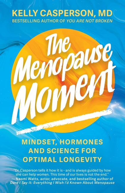 Menopause Moment: Mindset, Hormones and Science for Optimal Longevity - Ingram