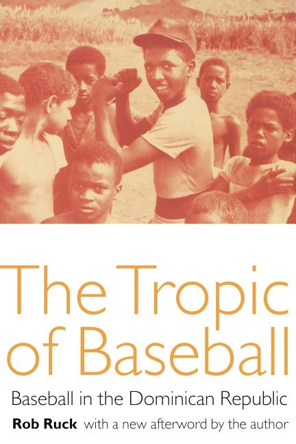 Tropic of Baseball: Baseball in the Dominican Republic (Revised) - Ingram