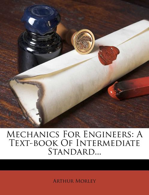 Mechanics for Engineers: A Text-Book of Intermediate Standard... - Ingram