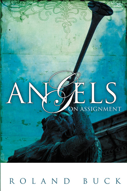 Angels on Assignment: Exploring the Role Angels Play in Believers' Lives Today - Ingram