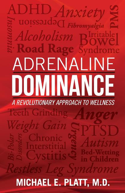 Adrenaline Dominance: A Revolutionary Approach to Wellness - Ingram