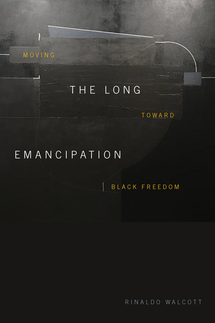 Long Emancipation: Moving Toward Black Freedom - Ingram