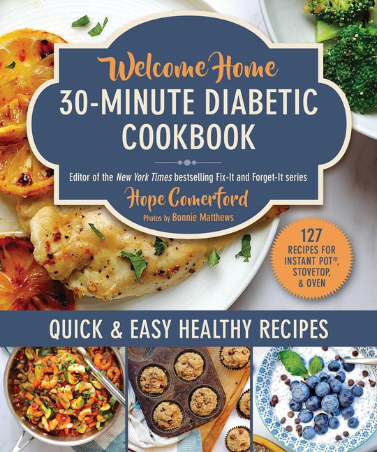Welcome Home 30-Minute Diabetic Cookbook: Quick & Easy Healthy Recipes - Ingram