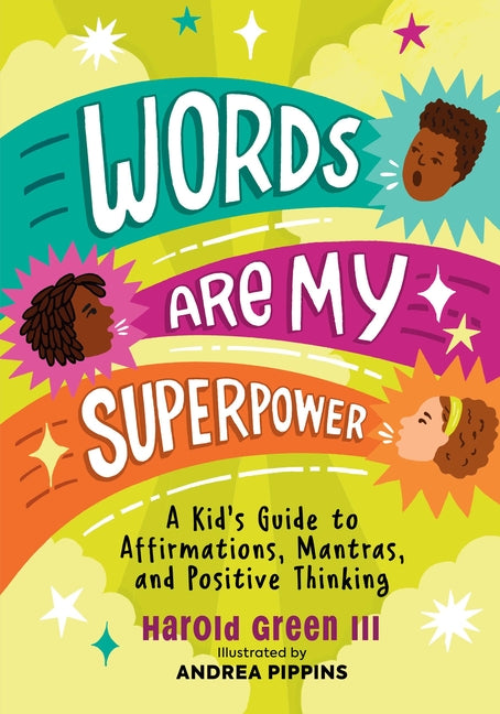 Words Are My Superpower: A Kid's Guide to Affirmations, Mantras, and Positive Thinking - Ingram