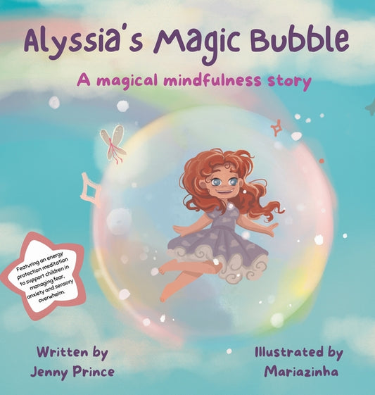Alyssia's Magic Bubble: A Magical Mindfulness Story Featuring an Energy Protection Meditation to Support Children in Leading Calm and Happy Lives - Ingram