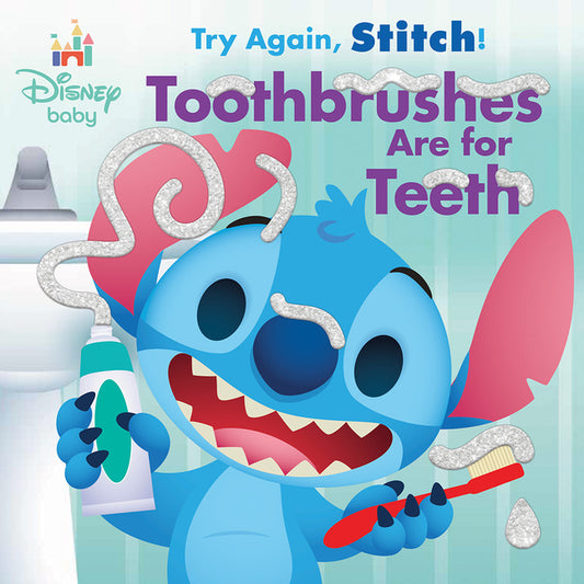 Disney Baby: Try Again, Stitch: Toothbrushes Are for Teeth! - Ingram