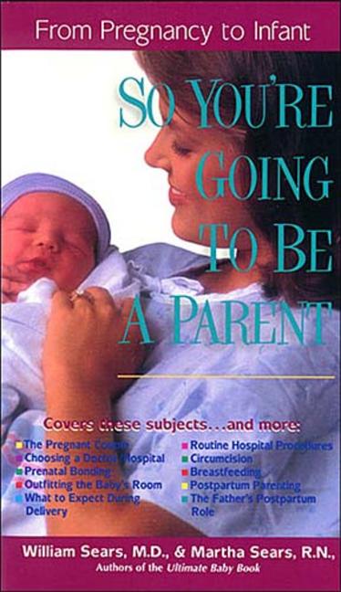 So You're Going to Be a Parent: From Pregnancy to Infant - Ingram