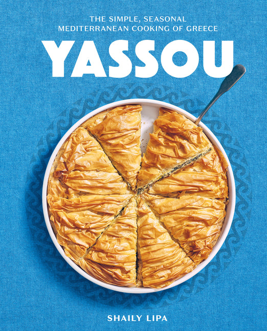 Yassou: The Simple, Seasonal Mediterranean Cooking of Greece - Ingram