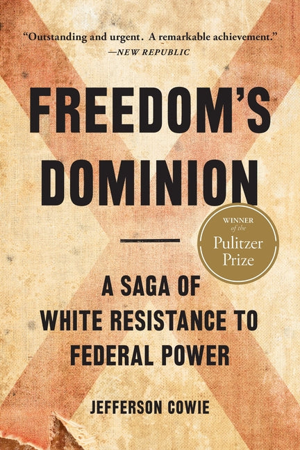 Freedom's Dominion (Winner of the Pulitzer Prize): A Saga of White Resistance to Federal Power - Ingram