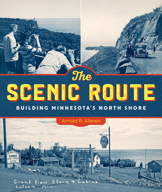 Scenic Route: Building Minnesota's North Shore - Ingram