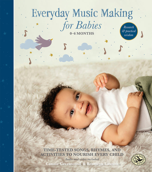 Everyday Music Making for Babies (0-6 Months): Time-Tested Songs, Rhymes, and Activities to Nourish Every Child - Ingram