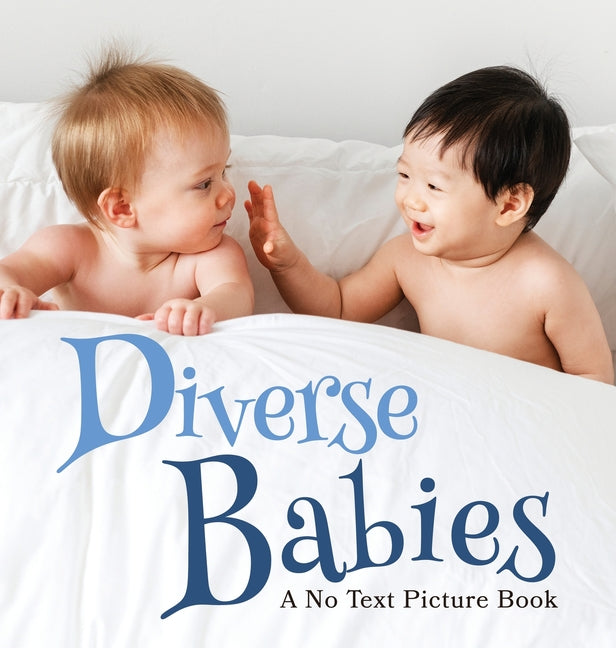 Diverse Babies, A No Text Picture Book: A Calming Gift for Alzheimer Patients and Senior Citizens Living With Dementia - Ingram