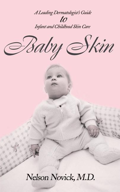 Baby Skin: A Leading Dermatologist's Guide to Infant and Childhood Skin Care - Ingram
