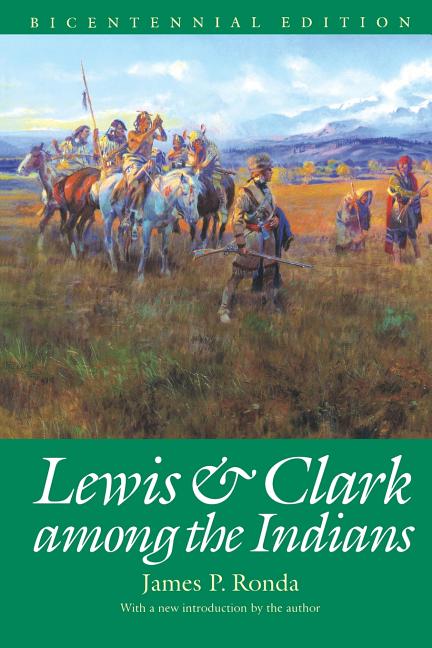 Lewis and Clark among the Indians (Bicentennial Edition) - Ingram