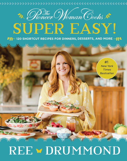 Pioneer Woman Cooks--Super Easy!: 120 Shortcut Recipes for Dinners, Desserts, and More - Ingram