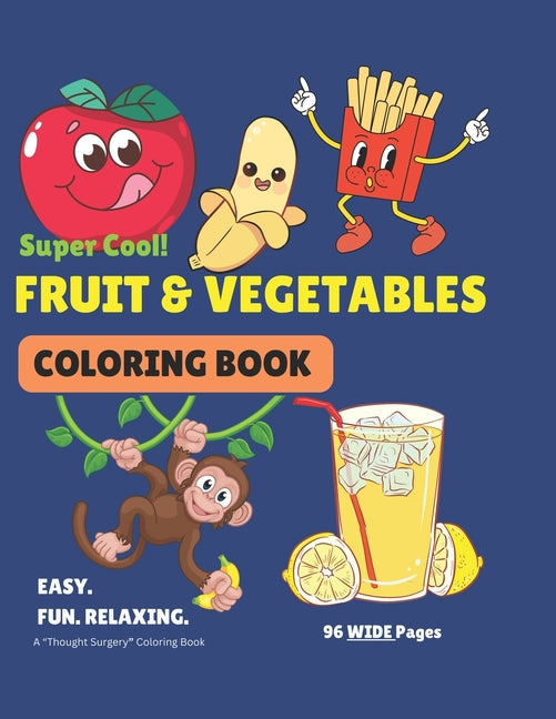 FRUIT & VEGETABLES Coloring Book. 100+ EASY to Color Pictures For Kids and Adults..: Plus Amazing Facts On Each FRUIT & VEGETABLE Featured. A Perfect - Ingram